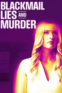 Le pacte impossible (Blackmail, Lies and Murder) streaming