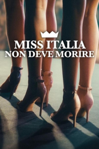 Miss Italie ne doit pas mourir (Miss Italia non deve morire) streaming