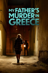 Meurtre à Athènes (My Father's Murder in Greece)