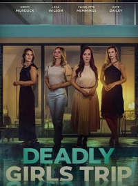 Petits secrets entre amies (Deadly Girls Trip)
