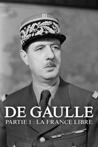 La Bataille De Gaulle film 1 : L'âge de fer