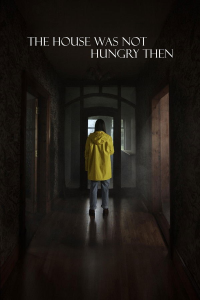 The House Was Not Hungry Then streaming