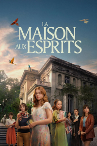La Maison aux Esprits (The House of the Spirits)