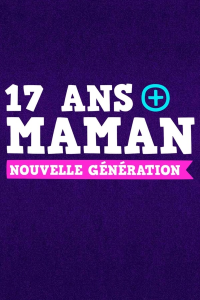 17 ans et maman : nouvelle génération streaming
