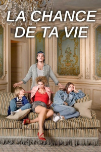 La Chance de ta vie streaming