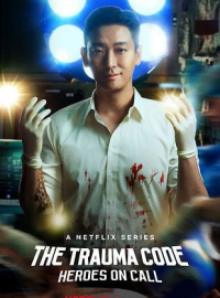 The Trauma Code : Appel à l'héroïsme streaming