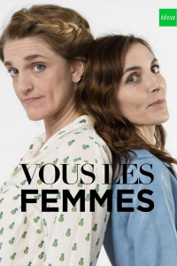 Vous les femmes Saison 1 en streaming français
